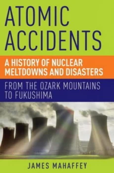 Image of Atomic accidents by James Mahaffey