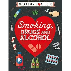 Image of Healthy for Life: Smoking, drugs and alcohol Paperback / softback 2018