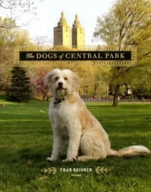 Image of The dogs of Central Park by Fran Reisner