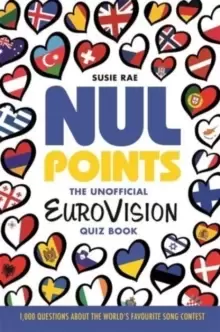 Image of Nul Points - The Unofficial Eurovision Quiz Book : Over 1200 questions about everyone's favourite song contest