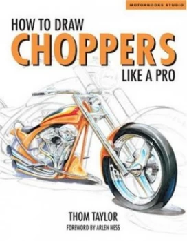 Image of How to Draw Choppers like a Pro by Thom Taylor Book