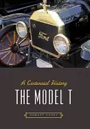 Image of model t a centennial history