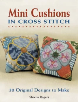 Image of Mini Cushions in Cross Stitch by Sheena Rogers Paperback