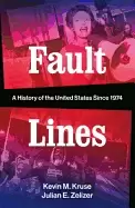 Image of fault lines a history of the united states since 1974
