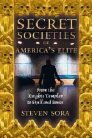 Image of secret societies of americas elite from the knights templar to skull and bo
