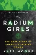 Image of radium girls the dark story of americas shining women