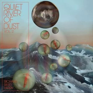 Image of Richard Reed Perry - Quiet River Of Dust Vol. 2 Vinyl