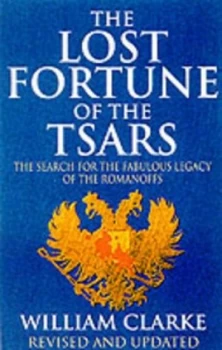 Image of The Lost Fortune of the Tsars by William Clarke Book