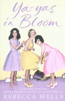 Image of Ya-Yas in Bloom by Rebecca Wells Paperback