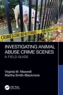 Image of Investigating Animal Abuse Crime Scenes : A Field Guide