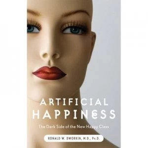 Image of Artificial Happiness by Ronald W. Dworkin Paperback