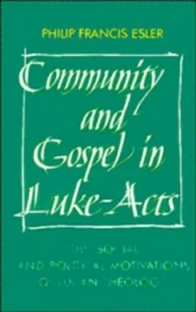 Image of Community and Gospel in Luke-Acts by Philip Francis Esler