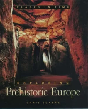 Image of Exploring prehistoric Europe by Christopher Scarre