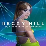 Image of Becky Hill - Only Honest On The Weekend (Music CD)