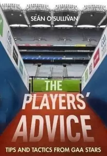 Image of The Players' Advice : Tips and Tactics from GAA Stars