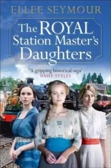 Image of The Royal Station Master's Daughters : 'A heartwarming historical saga' Rosie Goodwin (The Royal Station Master's Daughters Series book 1)