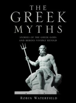Image of The Greek Myths by Robin Waterfield Hardback