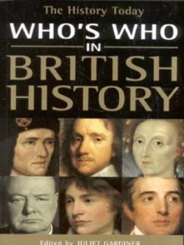 Image of The History Today Whos Who in British History by Juliet Gardiner Book