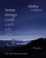 Image of some things i still cant tell you poems