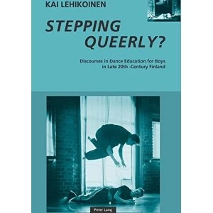Image of Stepping Queerly?: Discourses in Dance Education for Boys in Late 20th-Century Finland by Kai Lehikoinen (Paperback, 2005)