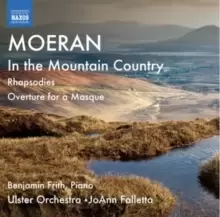 Image of Moeran: In the Mountain Country/Rhapsodies/Overture for a Masque