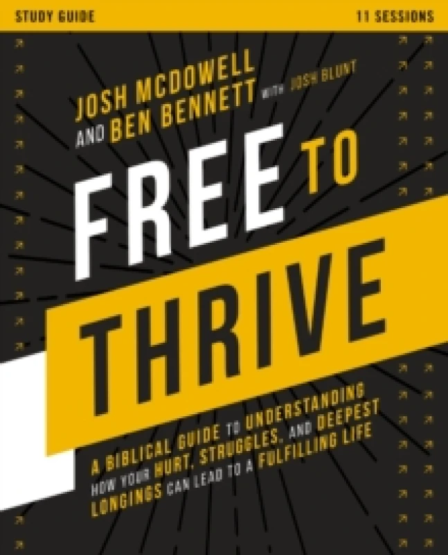 Image of Free to Thrive Study Guide : A Biblical Guide to Understanding How Your Hurt, Struggles, and Deepest Longings Can Lead to a Fulfilling Life Paperback