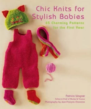 Image of Chic Knits for Stylish Babies by Patricia Wagner Paperback
