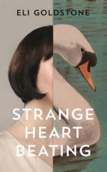 Image of Strange Heart Beating by Eli Goldstone Paperback