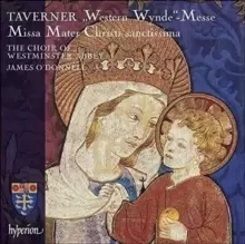 Image of Taverner: Western Wynde Mass/Missa Mater Christi Sanctissima