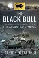 Image of black bull from normandy to the baltic with the 11th armoured division