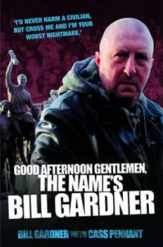 Image of Good Afternoon Gentlemen the Names Bill Gardner by Bill Gardner Paperback