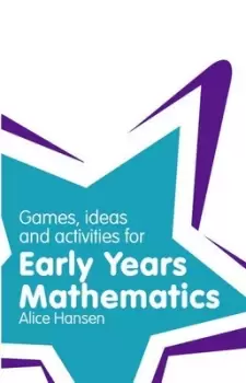 Image of Games ideas and activities for early years mathematics by Alice Hansen