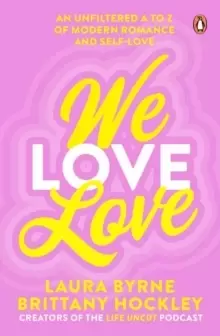 Image of We Love Love : An Unfiltered A to Z of Modern Romance and Self-Love