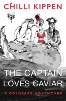 Image of The Captain Loves Caviar by Chilli Kippen Book
