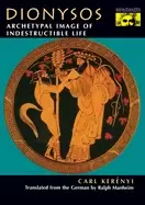 Image of dionysos archetypal image of indestructible life