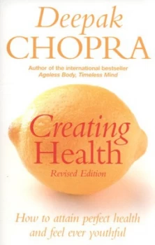 Image of Creating Health by Deepak Chopra Paperback