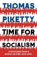 Image of time for socialism dispatches from a world on fire 2016 2021
