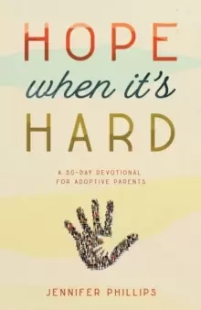 Image of Hope When It's Hard : A 30-Day Devotional for Adoptive Parents