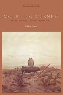 Image of Mourning Sickness : Hegel and the French Revolution