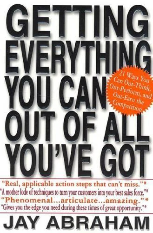 Image of Getting Everything You Can Out of All Youve Got by Jay Abraham Book