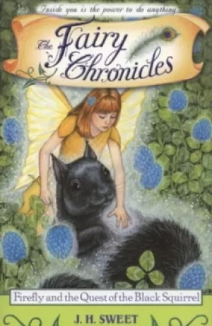 Image of Firefly and the quest of the Black squirrel by J. H Sweet|Tara Larsen Chang
