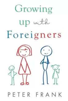 Image of Growing Up With Foreigners