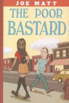 Image of The Poor Bastard by Joe Matt Paperback