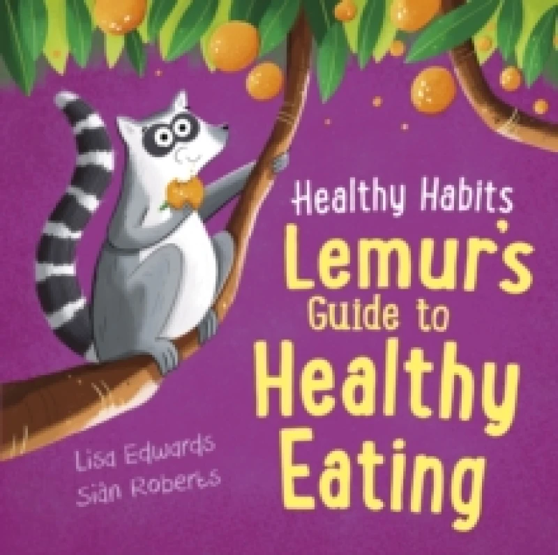 Image of Healthy Habits: Lemur's Guide to Healthy Eating Paperback / softback
