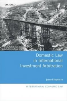 Image of Domestic Law in International Investment Arbitration by Jarrod Hepburn Hardback