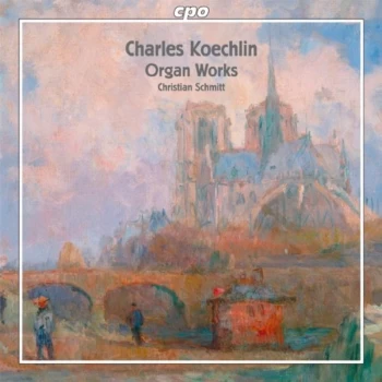 image of Christian Schmitt - Charles Koechlin: Organ Works CD