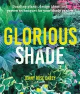 Image of glorious shade dazzling plants design ideas and proven techniques for your