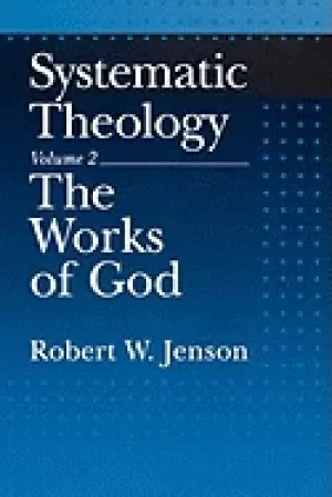 Image of systematic theology vol 2 the works of god