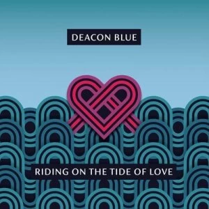 image of Riding On the Tide of Love by Deacon Blue CD Album