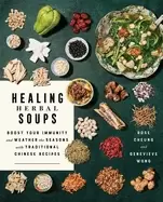Image of healing herbal soups boost your immunity and weather the seasons with tradi